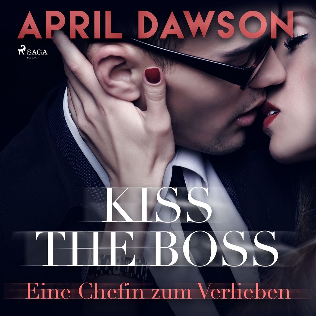 Kiss the Boss Eine Chefin zum Verlieben (BossReihe Band 4)