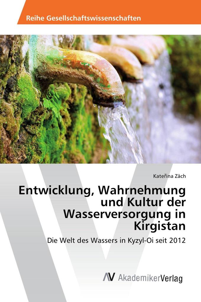 Entwicklung Wahrnehmung und Kultur der Wasserversorgung in Kirgistan