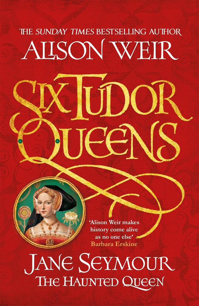 Six Tudor Queens: Jane Seymour The Haunted Queen