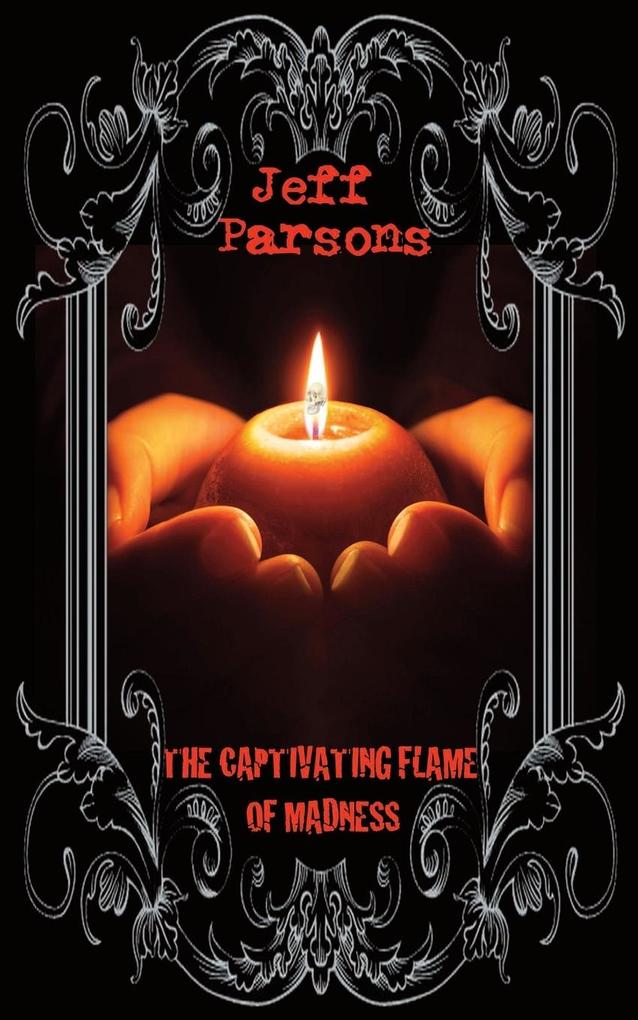 The Captivating Flames of Madness