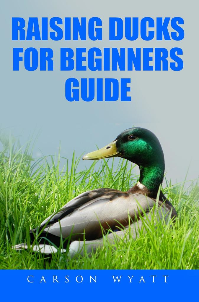 Raising Ducks for Beginner‘s Guide (Homesteading Freedom)