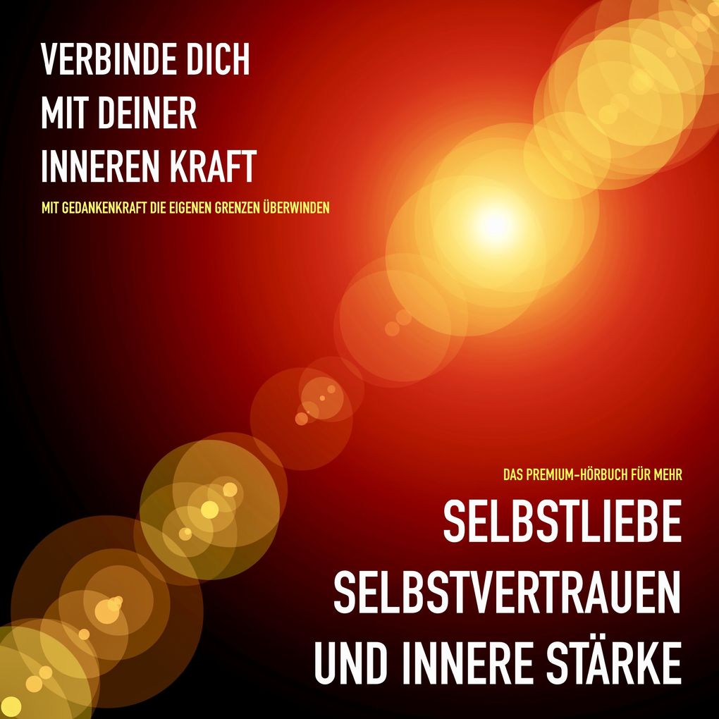 Mehr Selbstliebe Selbstvertrauen und innere Stärke