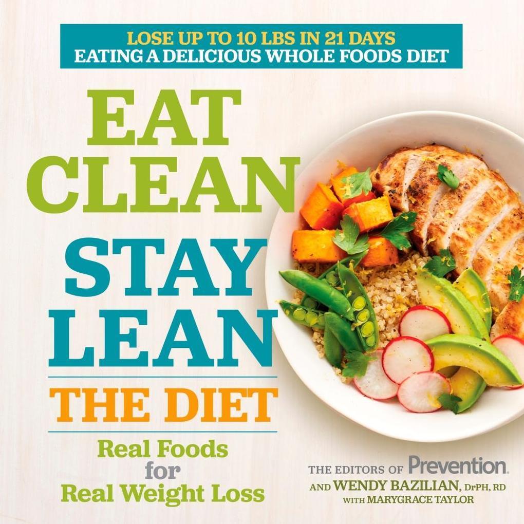 Eat Clean Stay Lean: The Diet