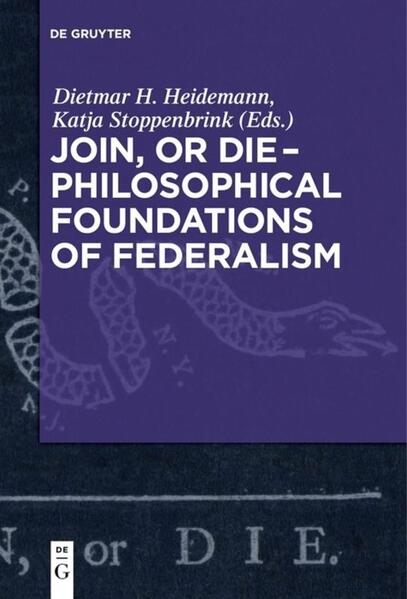 Join or Die - Philosophical Foundations of Federalism