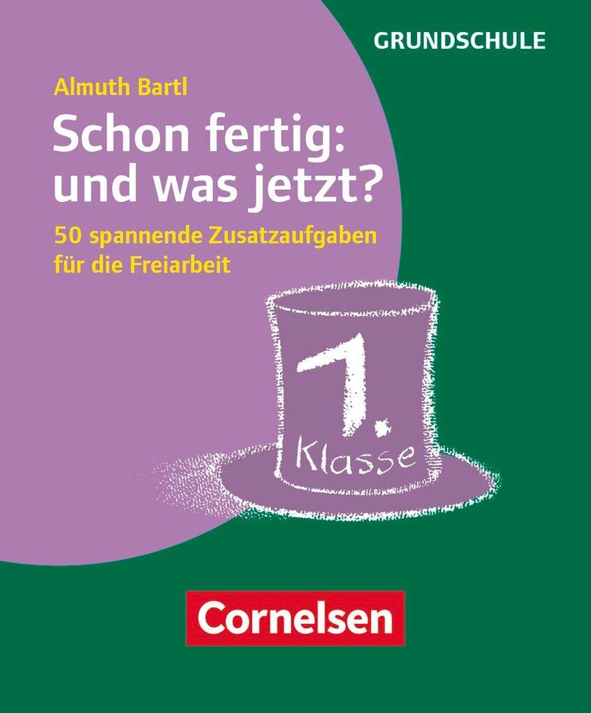 Schon fertig: und was jetzt? Klasse 1