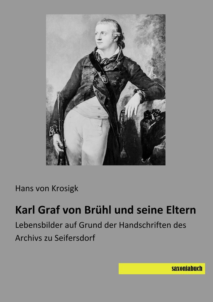 Karl Graf von Brühl und seine Eltern