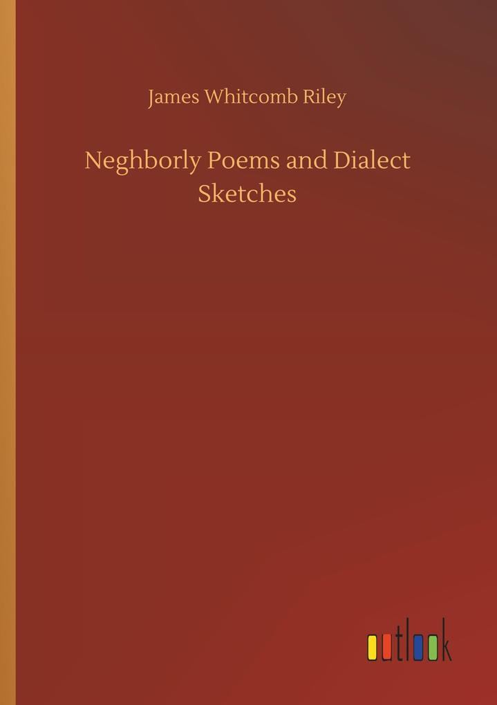 Image of Neghborly Poems and Dialect Sketches