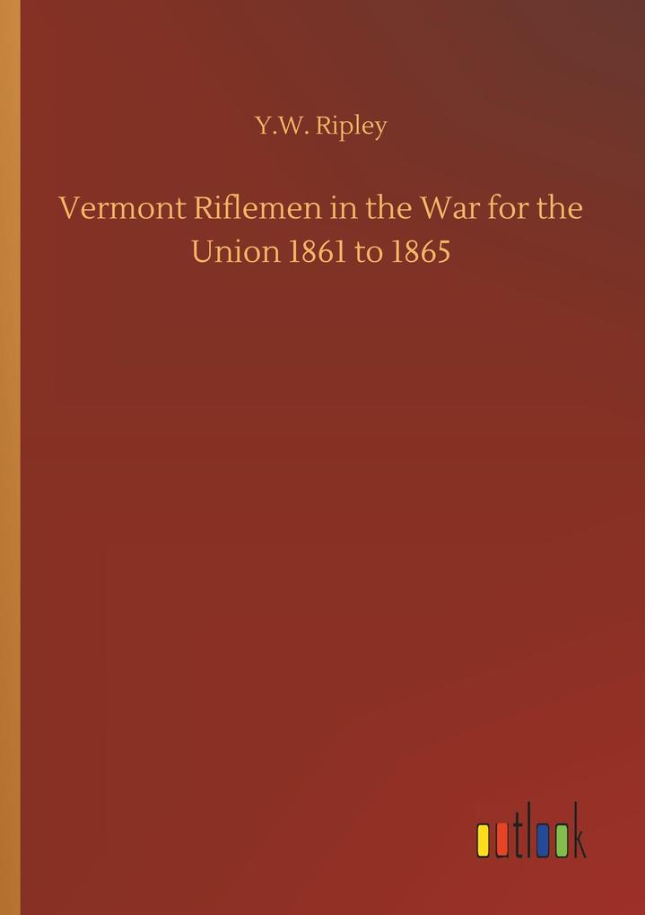 Image of Vermont Riflemen in the War for the Union 1861 to 1865