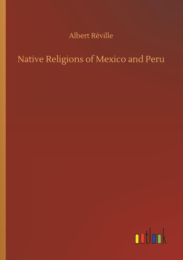 Image of Native Religions of Mexico and Peru