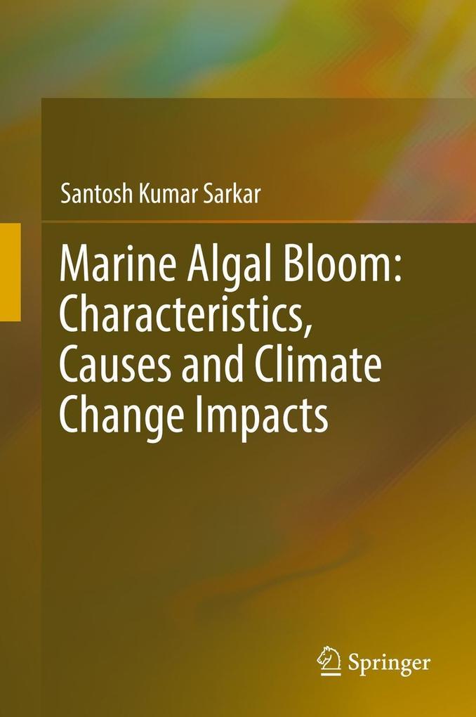 Marine Algal Bloom: Characteristics Causes and Climate Change Impacts