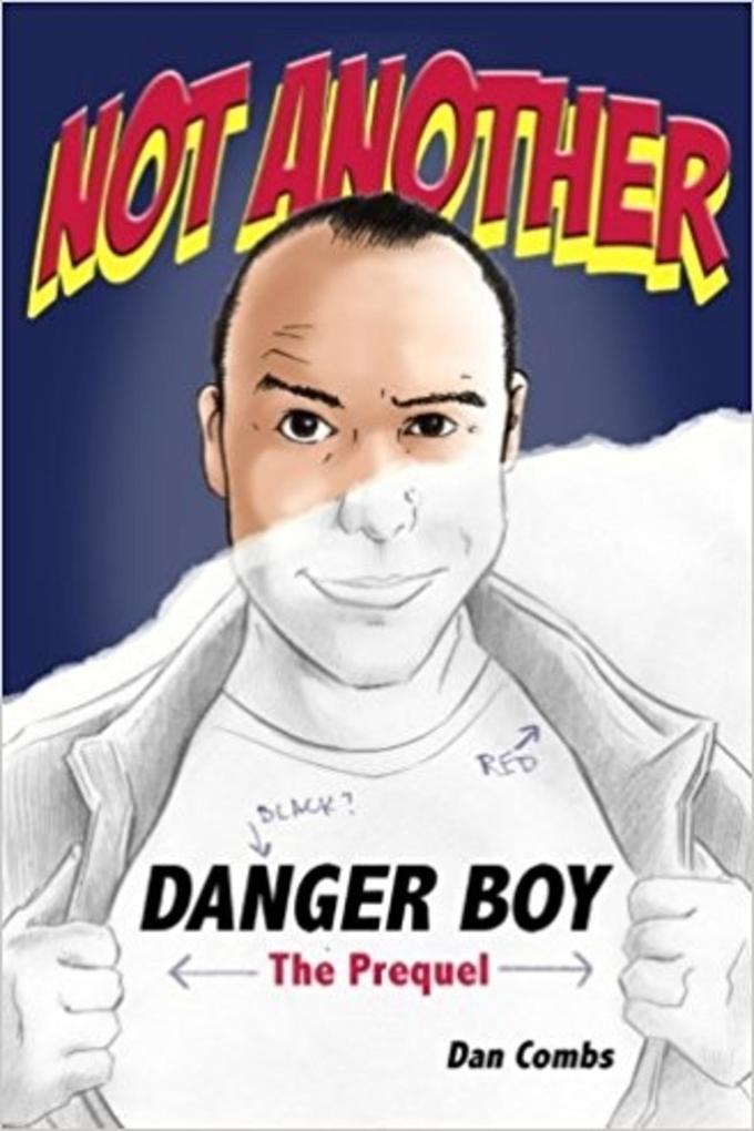 Not Another Danger Boy: The Prequel