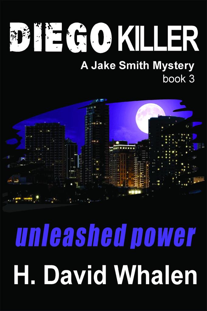 Diego Killer: A Jake Smith Mystery Book 3 (Jake Smith Mystery Series #3)