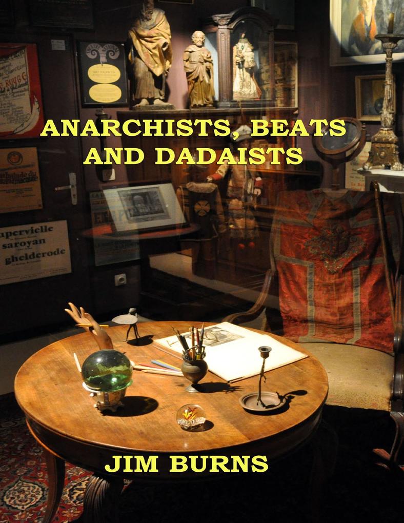 Anarchists Beats and Dadaists