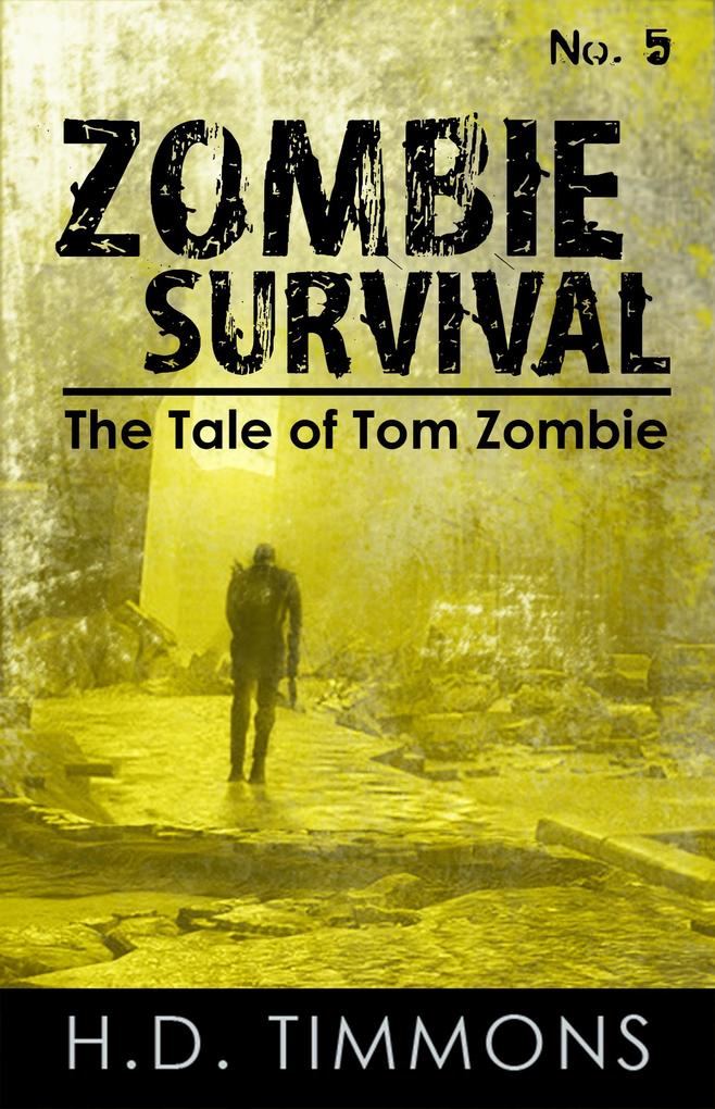 Zombie Survival - #5 in the Tom Zombie Series (The Tale of Tom Zombie #5)