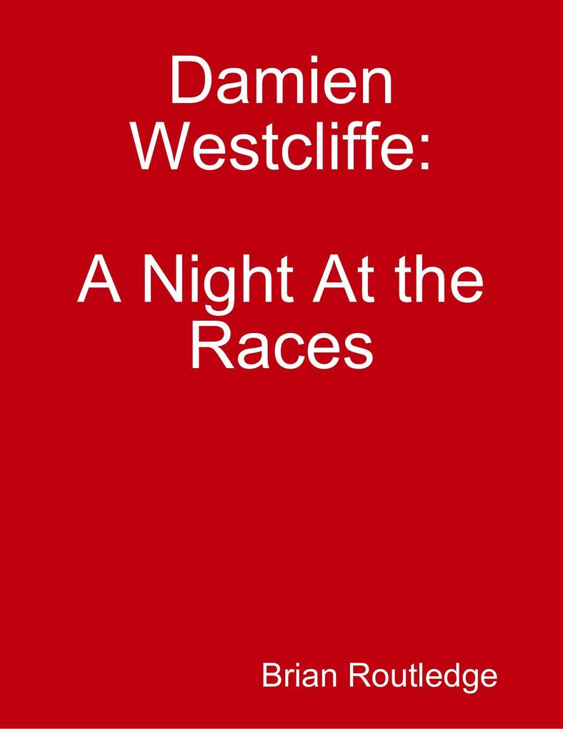 Damien Westcliffe: A Night At the Races