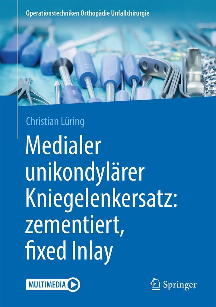 Medialer unikondylärer Kniegelenkersatz: zementiert fixed Inlay