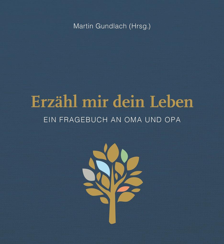 Erzähl mir dein Leben - Leinenausgabe