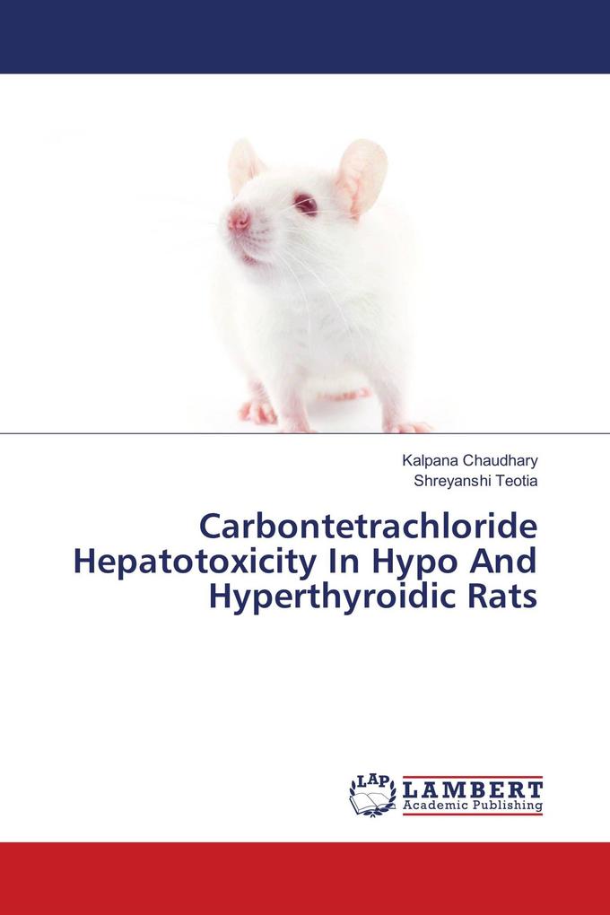 Carbontetrachloride Hepatotoxicity In Hypo And Hyperthyroidic Rats