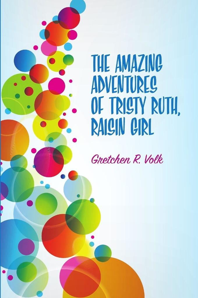 The Amazing Adventures of Tristy Ruth Raisin Girl