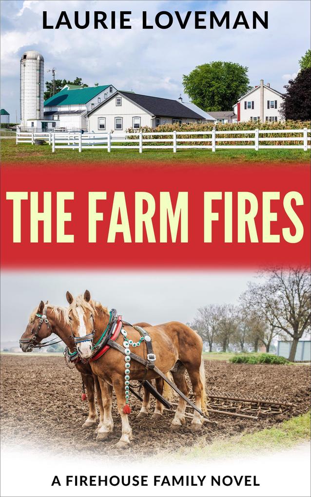 The Farm Fires (Firehouse Family #3)