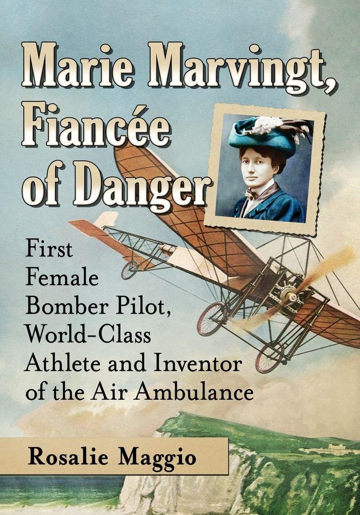 Marie Marvingt Fiancee of Danger