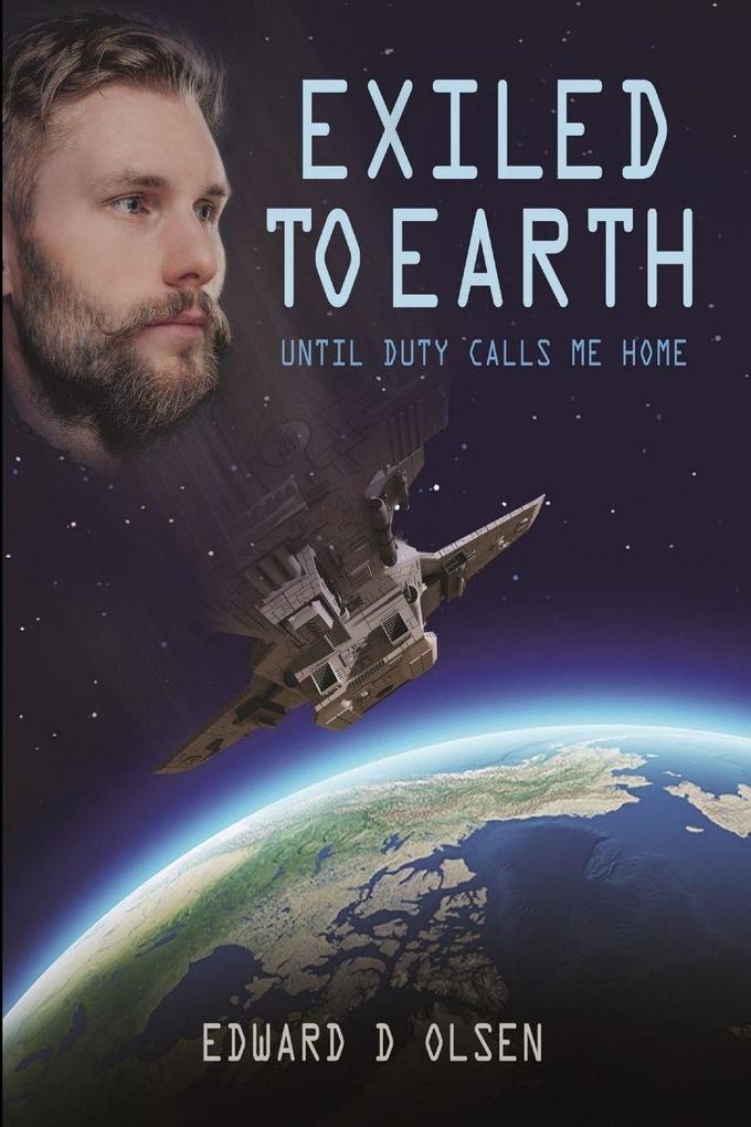 Exiled To Earth Until Duty Calls Me Home