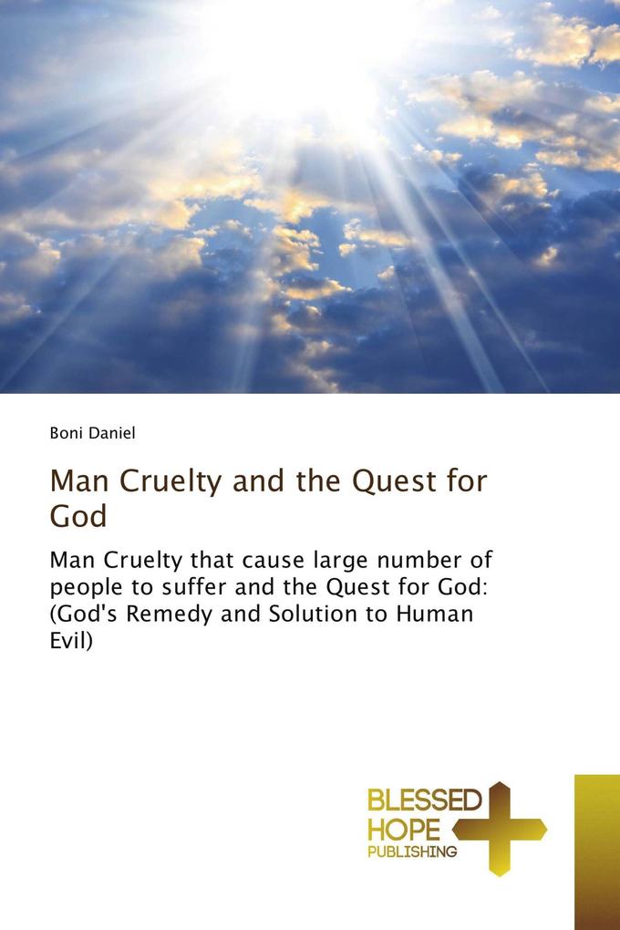 Man Cruelty and the Quest for God