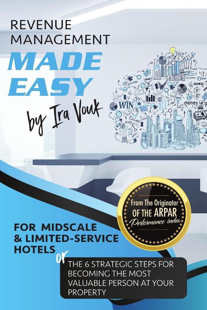 REVENUE MANAGEMENT MADE EASY for Midscale and Limited-Service Hotels