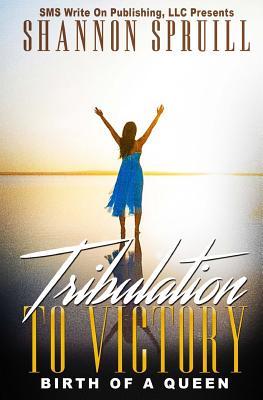Tribulation to Victory: Birth of a Queen