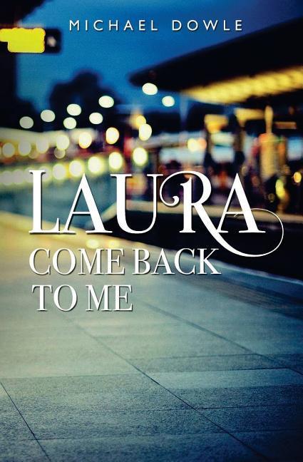 Laura Come Back to Me