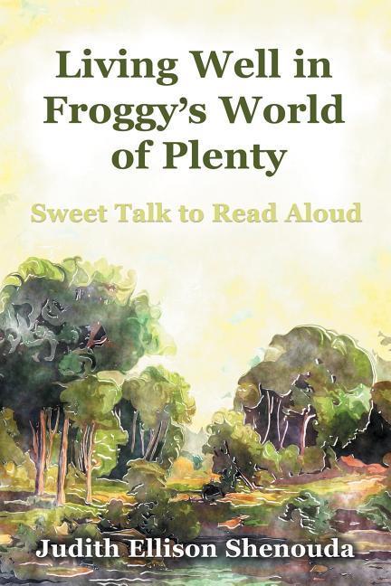 Living Well in Froggy‘s World of Plenty: Sweet Talk to Read Aloud