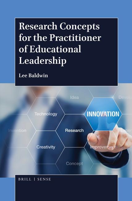 Research Concepts for the Practitioner of Educational Leadership - Lee Baldwin