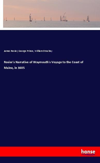 Rosier‘s Narrative of Waymouth‘s Voyage to the Coast of Maine in 1605