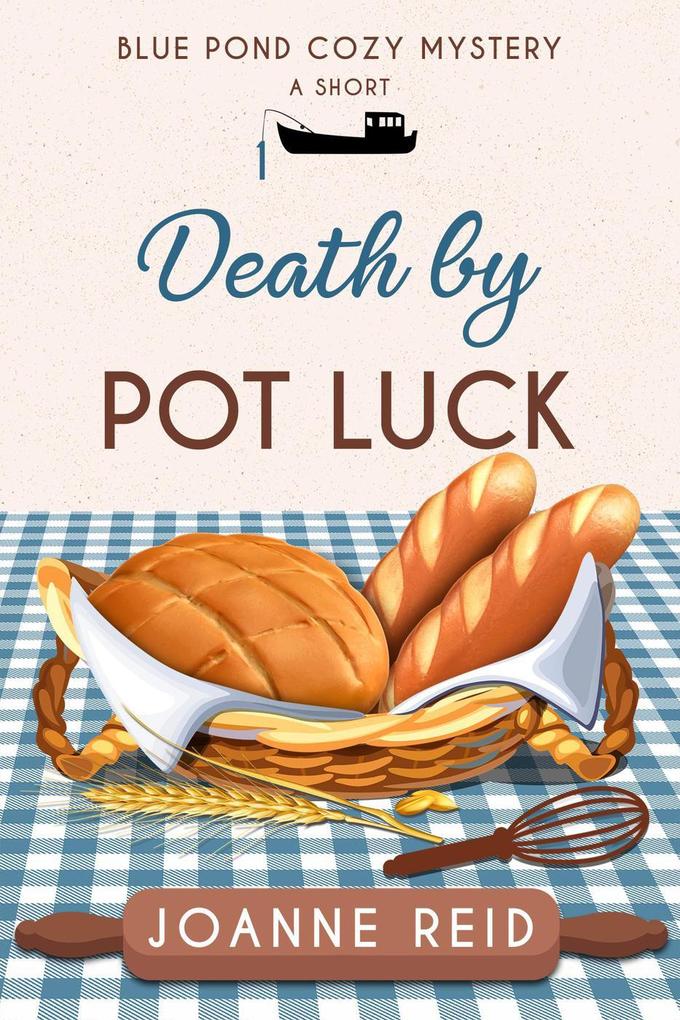 Death by Pot Luck (Blue Pond Cozy Mystery #1)