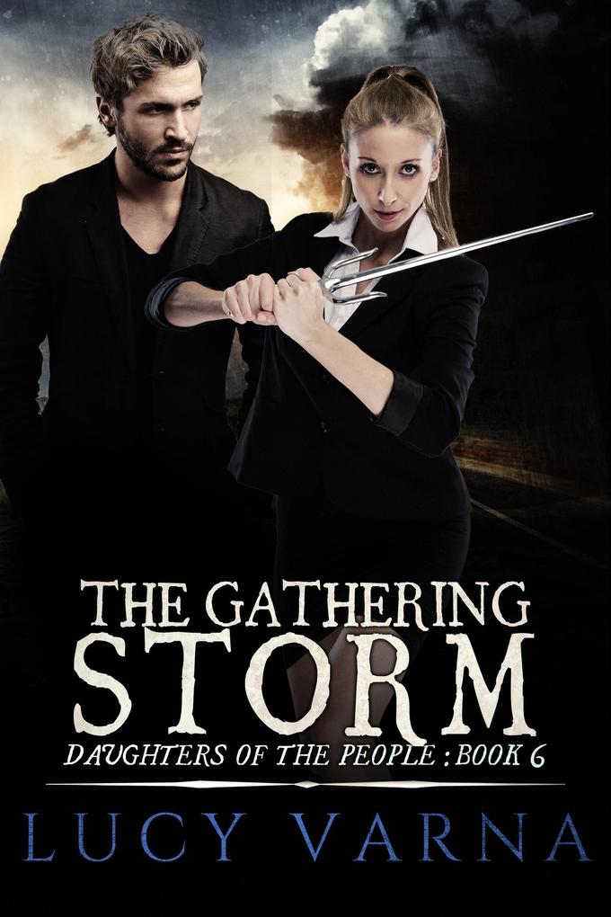 The Gathering Storm (Daughters of the People #6)