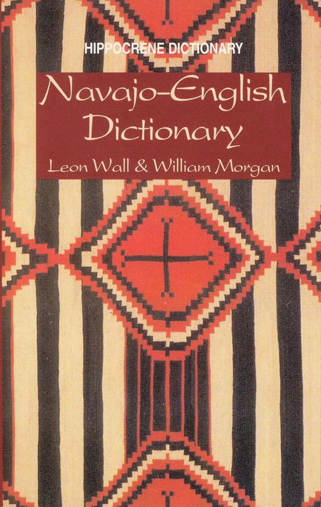 Navajo-English Dictionary - C. Leon Wall/ William Morgan