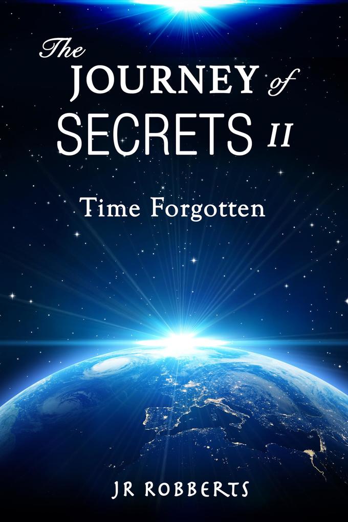 The Journey of Secrets II - Time Forgotten