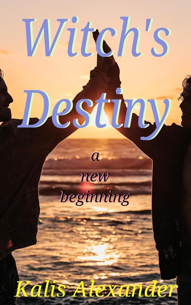 Witch's Destiny A New Beginning