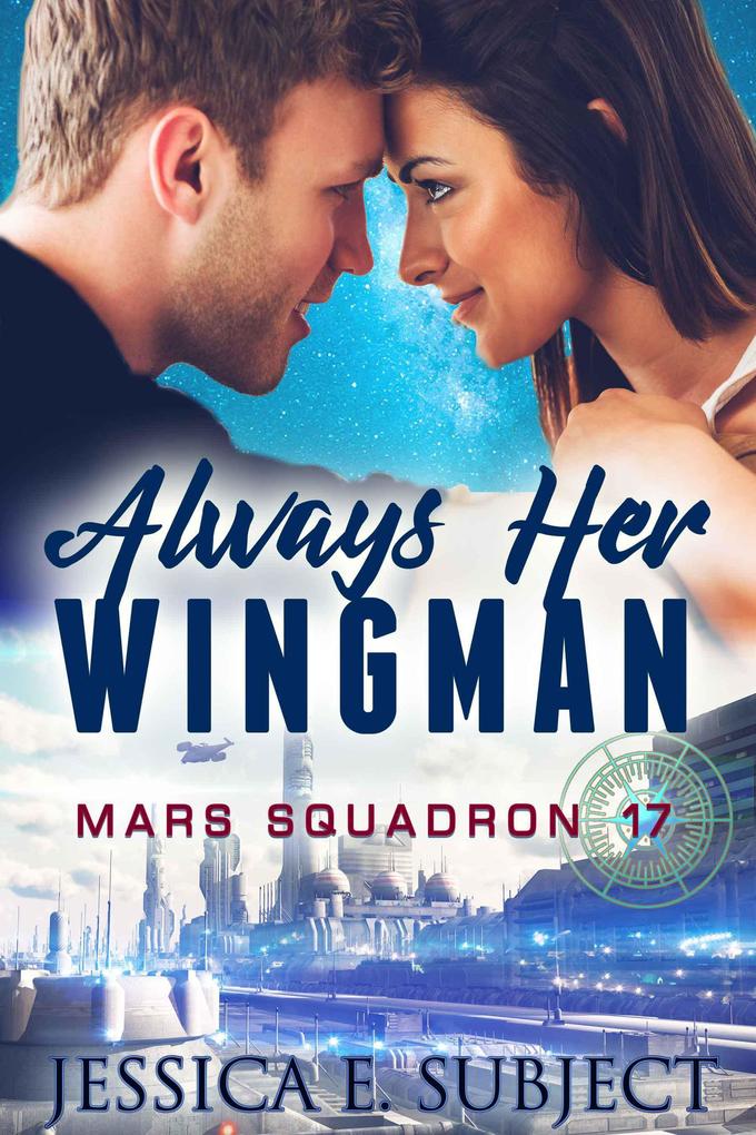Always Her Wingman (Mars Squadron 17 #1)