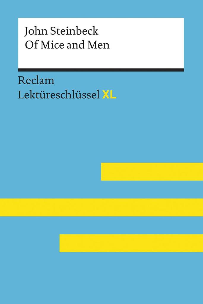 Of Mice and Men von John Steinbeck: Lektüreschlüssel mit Inhaltsangabe Interpretation Prüfungsaufgaben mit Lösungen Lernglossar. (Reclam Lektüreschlüssel XL)
