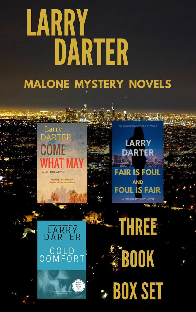 Malone Mystery Novels Box Set: Come What May Fair Is Foul and Foul Is Fair Cold Comfort