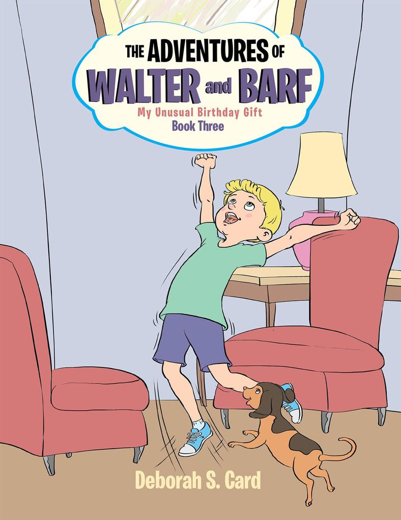 The Adventures of Walter and Barf: Book Three