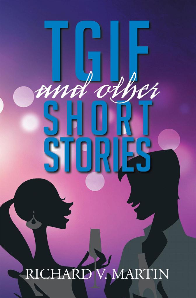 TGIF AND OTHER SHORT STORIES