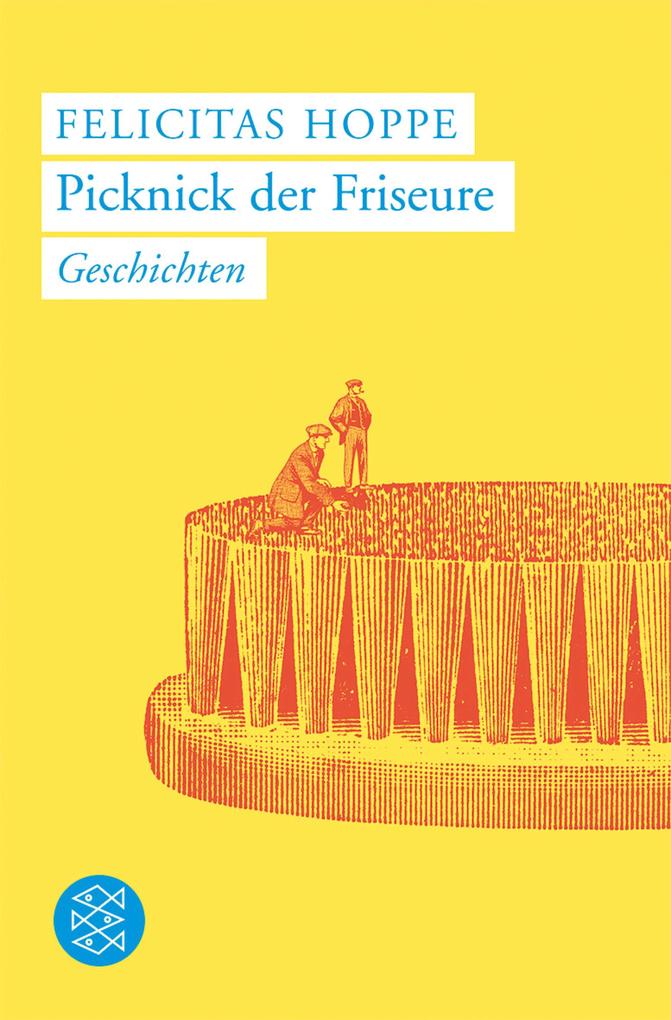 Picknick der Friseure - Felicitas Hoppe