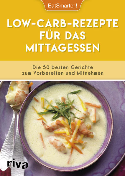 Low-carb-rezepte Für Das Mittagessen | Eatsmarter | 2018 | Deutsch