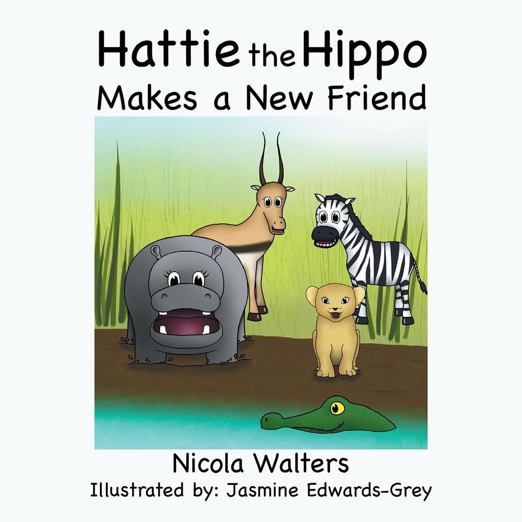 Hattie the Hippo Makes a New Friend