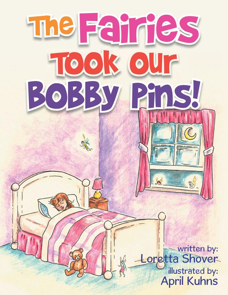 The Fairies Took Our Bobby Pins!