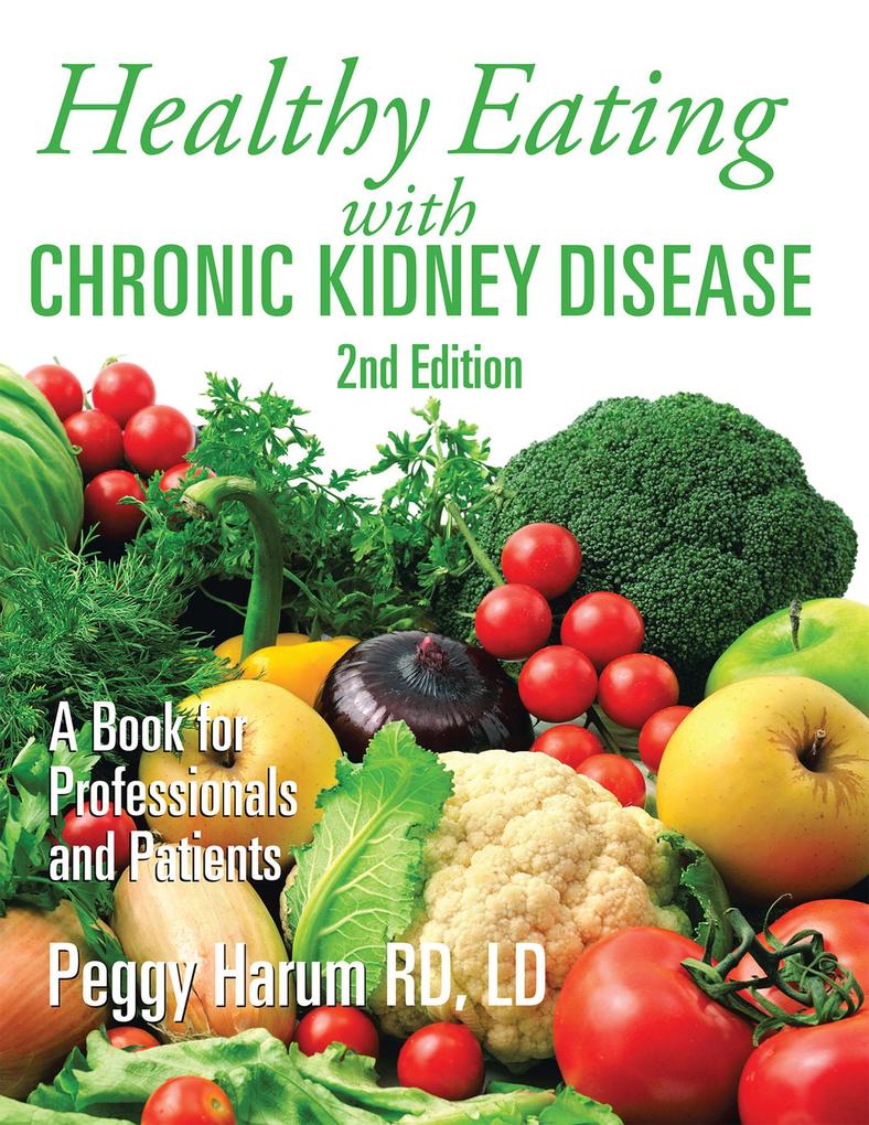Healthy Eating with Chronic Kidney Disease 2Nd Edition