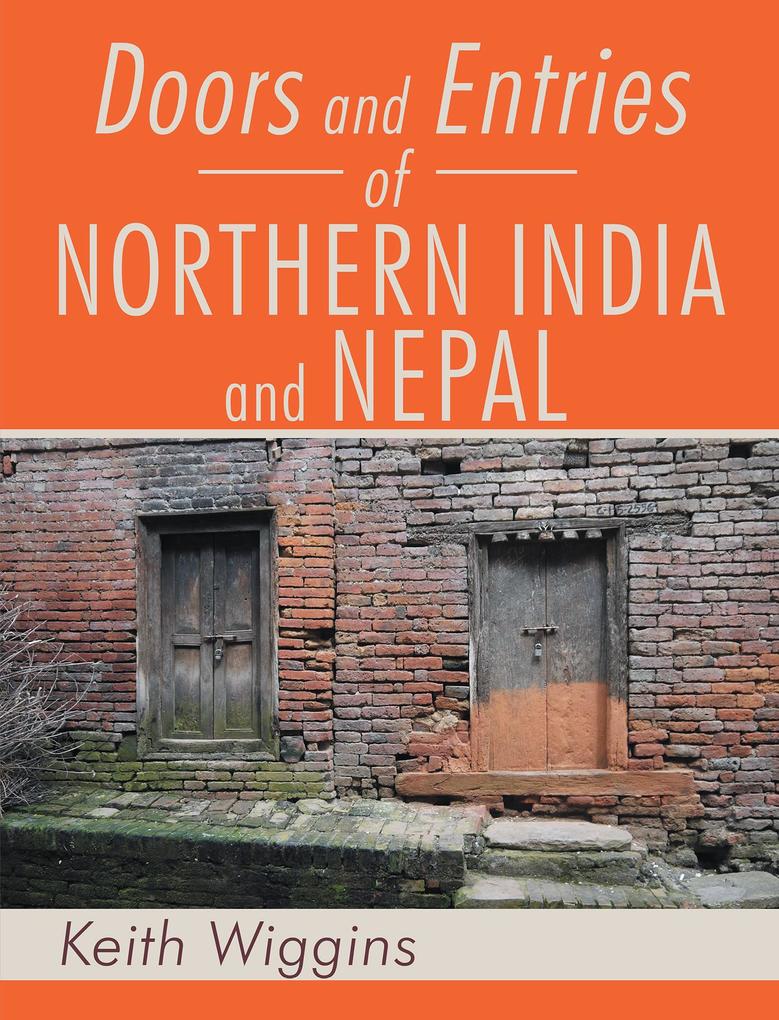 Doors and Entries of Northern India and Nepal