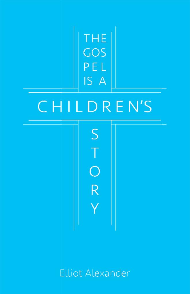 The Gospel Is a Children‘s Story